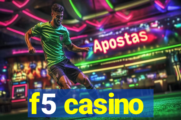 f5 casino